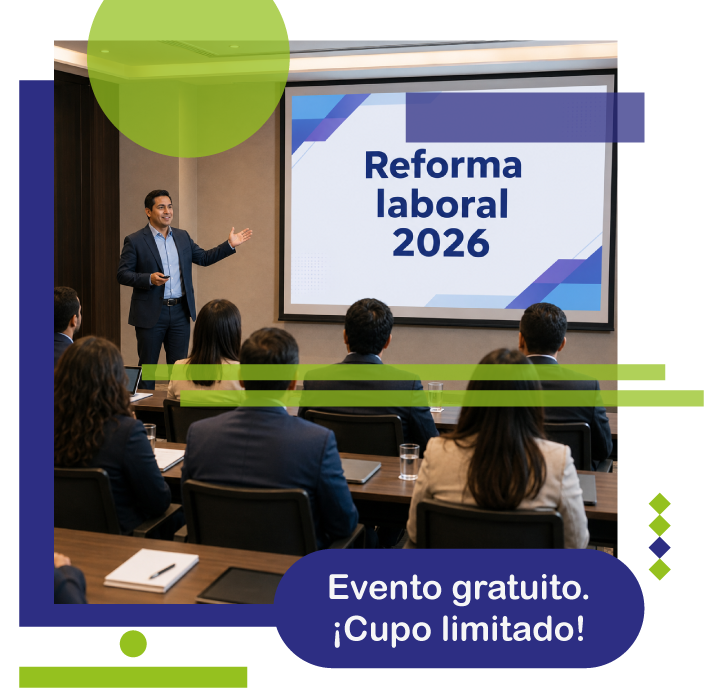 Reforma Laboral: ¿Está tu empresa preparada para lo que viene?