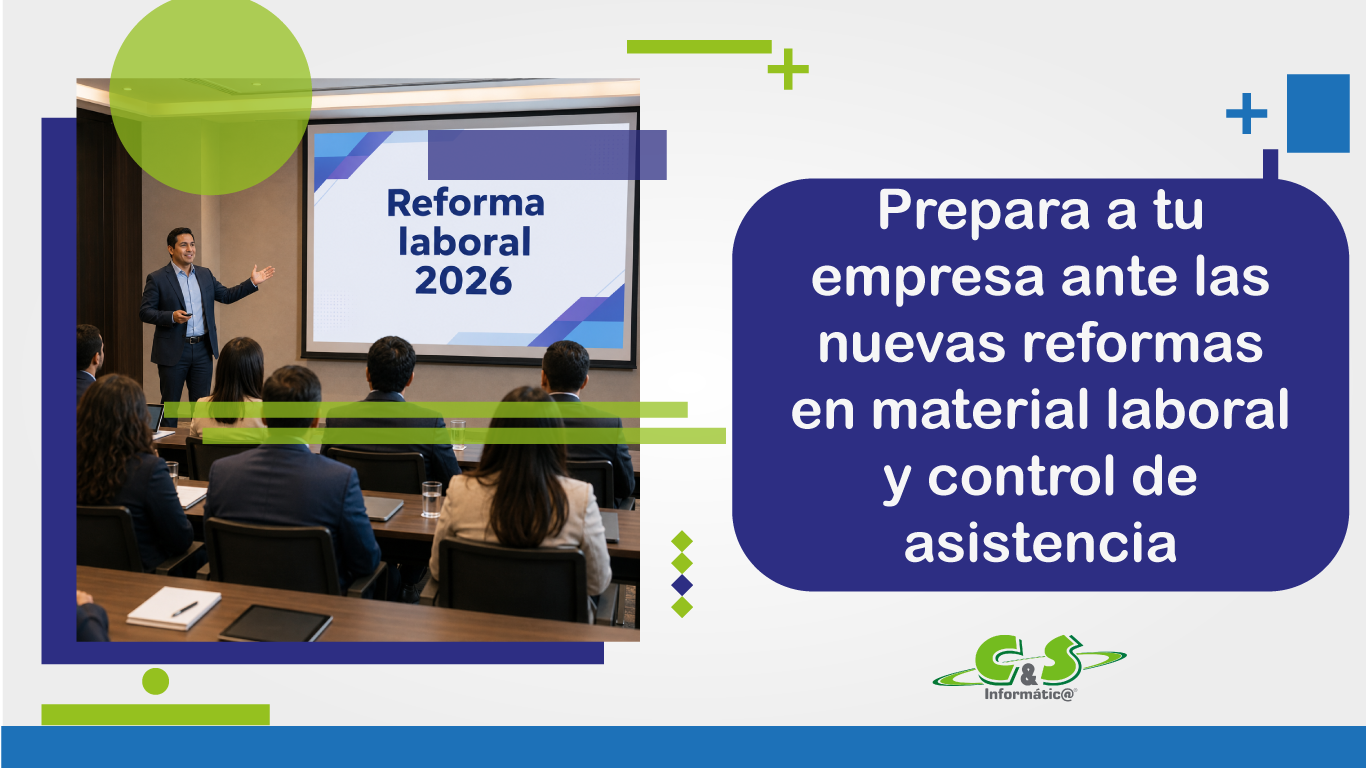 Reforma Laboral: ¿Está tu empresa preparada para lo que viene?